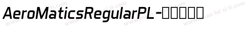 AeroMaticsRegularPL字体转换