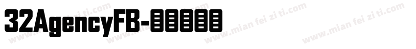 32AgencyFB字体转换