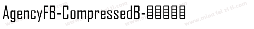 AgencyFB-CompressedB字体转换