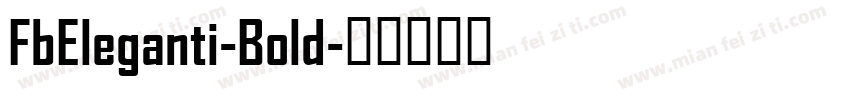 FbEleganti-Bold字体转换
