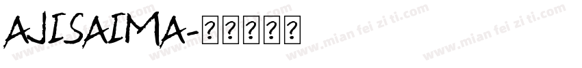 AJISAIMA字体转换