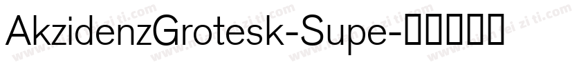 AkzidenzGrotesk-Supe字体转换