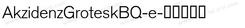 AkzidenzGroteskBQ-e字体转换