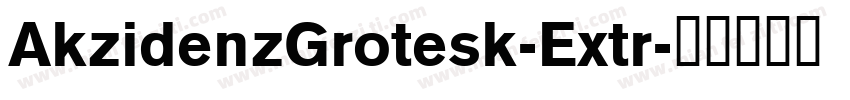 AkzidenzGrotesk-Extr字体转换