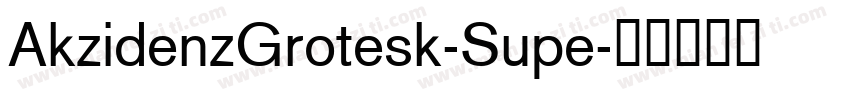 AkzidenzGrotesk-Supe字体转换