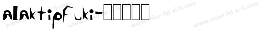 alaktipfuki字体转换