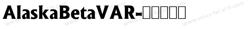 AlaskaBetaVAR字体转换