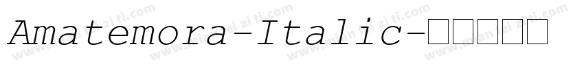 Amatemora-Italic字体转换