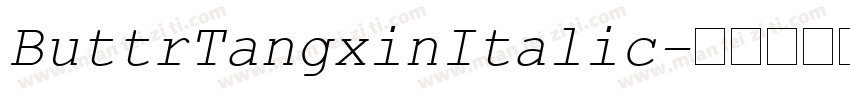 ButtrTangxinItalic字体转换