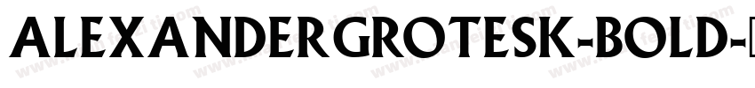AlexanderGrotesk-Bold字体转换