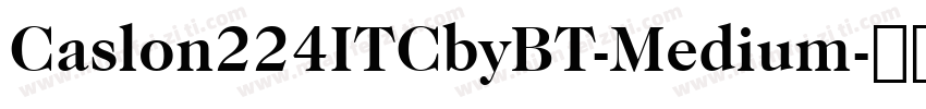 Caslon224ITCbyBT-Medium字体转换