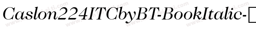Caslon224ITCbyBT-BookItalic字体转换