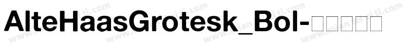 AlteHaasGrotesk_Bol字体转换