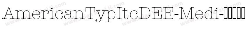 AmericanTypItcDEE-Medi字体转换