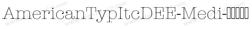 AmericanTypItcDEE-Medi字体转换
