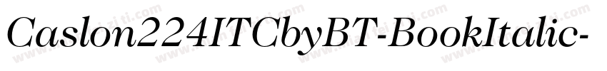 Caslon224ITCbyBT-BookItalic字体转换