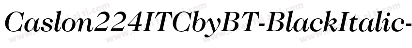Caslon224ITCbyBT-BlackItalic字体转换