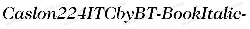 Caslon224ITCbyBT-BookItalic字体转换