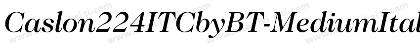 Caslon224ITCbyBT-MediumItalic字体转换