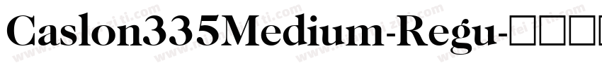 Caslon335Medium-Regu字体转换