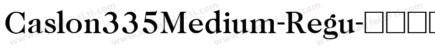 Caslon335Medium-Regu字体转换