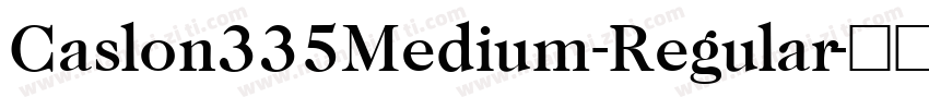 Caslon335Medium-Regular字体转换