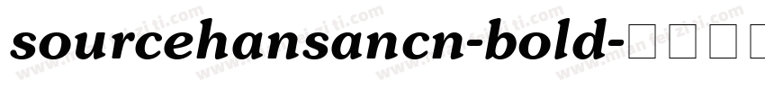 sourcehansancn-bold字体转换