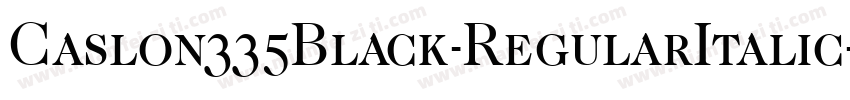 Caslon335Black-RegularItalic字体转换