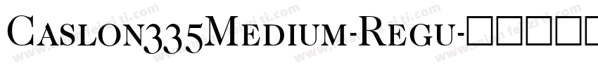 Caslon335Medium-Regu字体转换