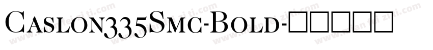 Caslon335Smc-Bold字体转换