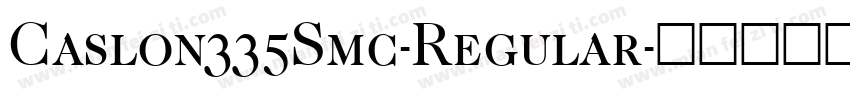 Caslon335Smc-Regular字体转换
