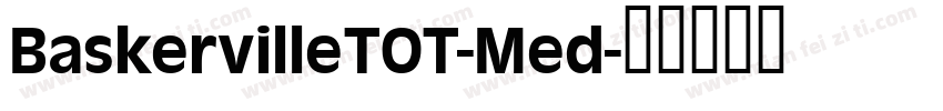 BaskervilleTOT-Med字体转换