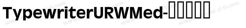 TypewriterURWMed字体转换