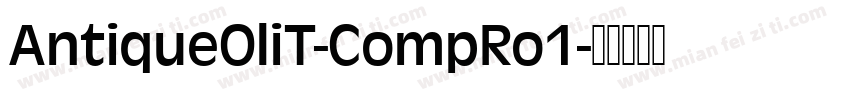 AntiqueOliT-CompRo1字体转换