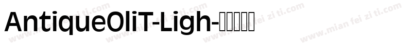 AntiqueOliT-Ligh字体转换