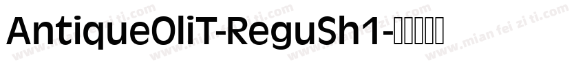 AntiqueOliT-ReguSh1字体转换