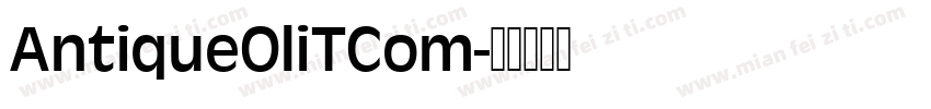 AntiqueOliTCom字体转换