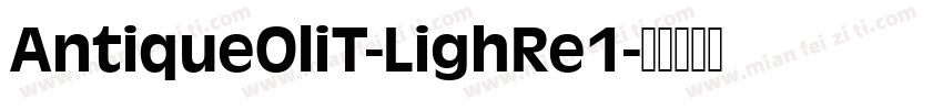 AntiqueOliT-LighRe1字体转换