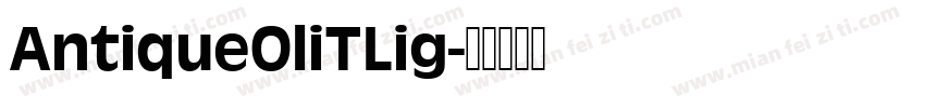 AntiqueOliTLig字体转换
