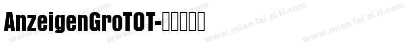 AnzeigenGroTOT字体转换