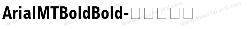 ArialMTBoldBold字体转换