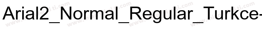Arial2_Normal_Regular_Turkce字体转换