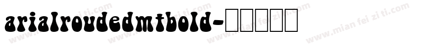 arialroudedmtbold字体转换