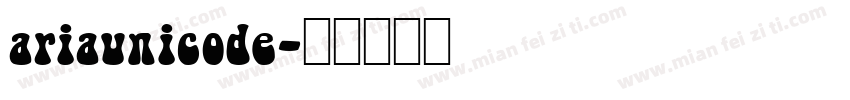 ariaunicode字体转换