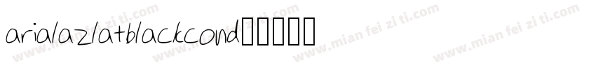 arialazlatblackcond字体转换