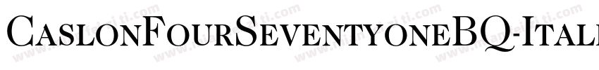 CaslonFourSeventyoneBQ-Italic字体转换