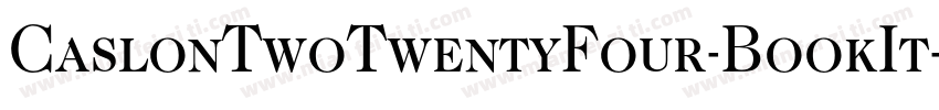 CaslonTwoTwentyFour-BookIt字体转换