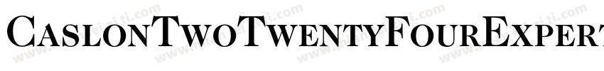 CaslonTwoTwentyFourExpertBQ-Book字体转换