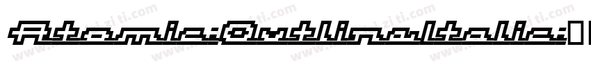 Atomic-OutlineItalic字体转换