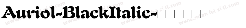 Auriol-BlackItalic字体转换